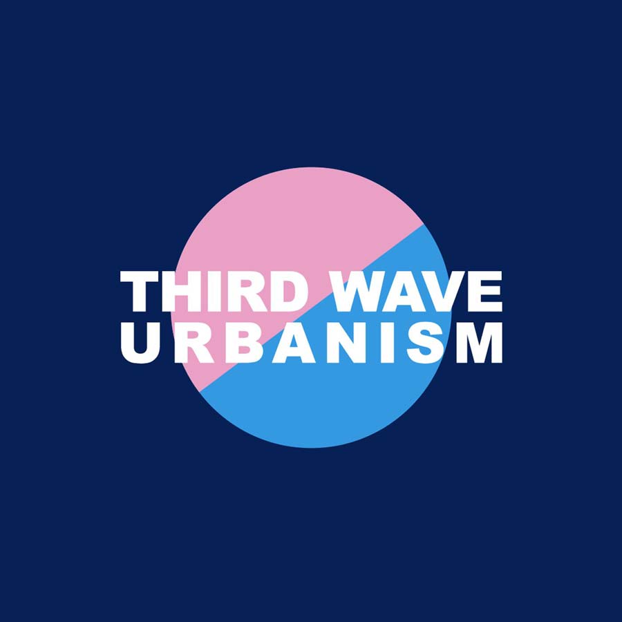 Third Wave Urbanism Third Wave Urbanism